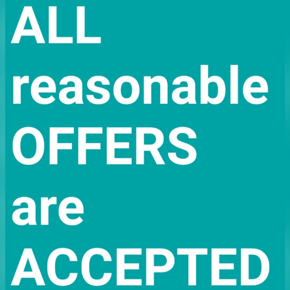 ALL reasonable OFFERS are ACCEPTED